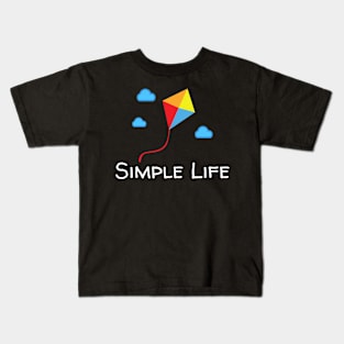 Simple Life - Flying Kite Kids T-Shirt